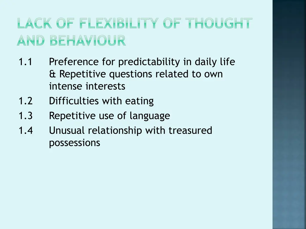 lack of flexibility of thought and behaviour