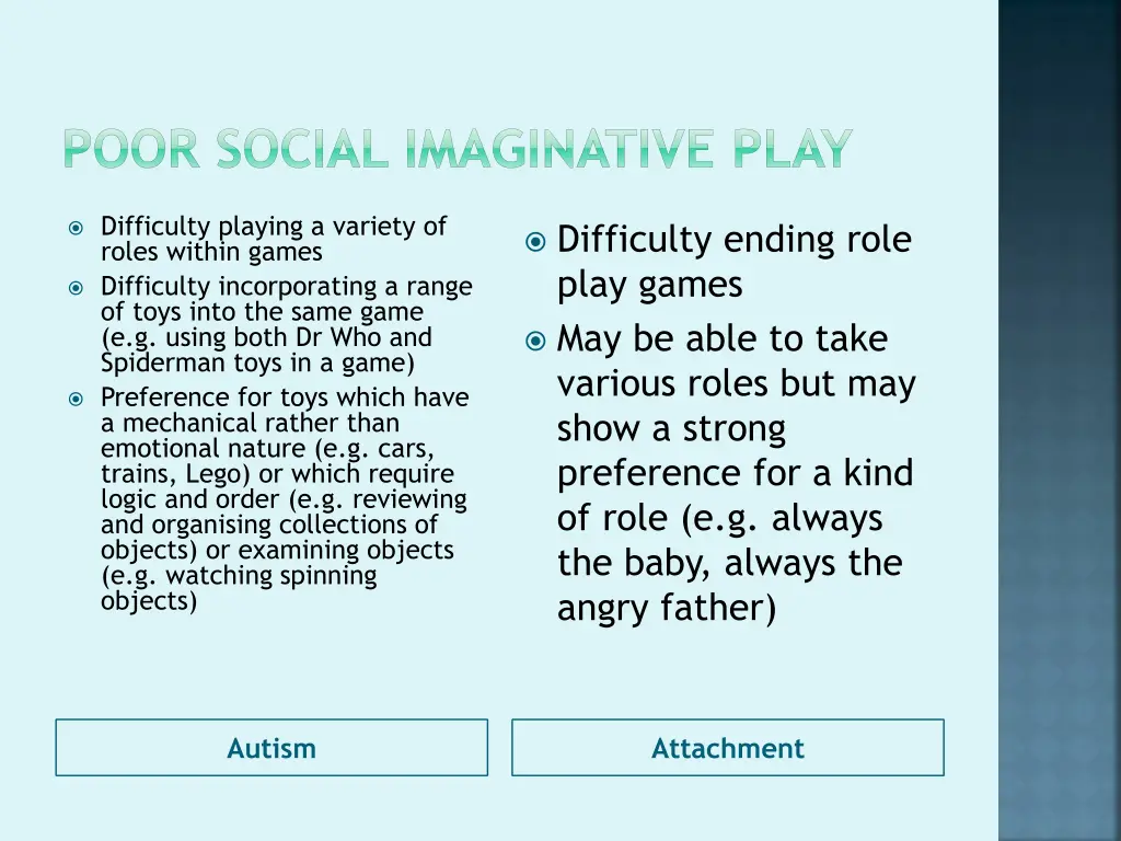 poor social imaginative play