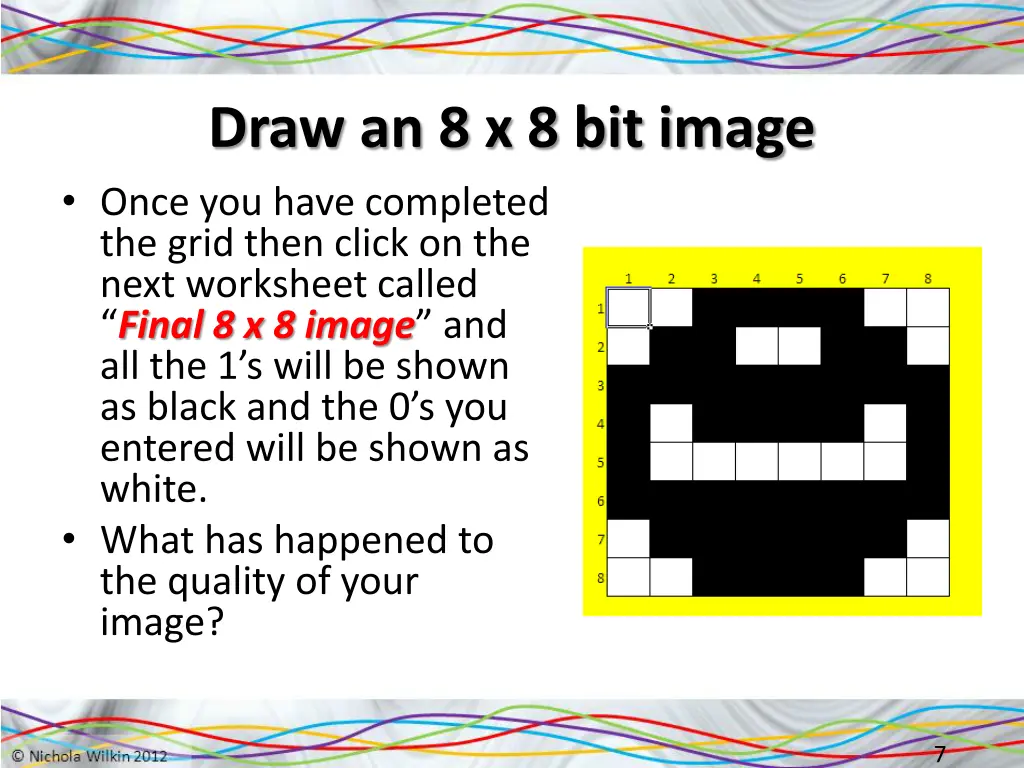 draw an 8 x 8 bit image once you have completed