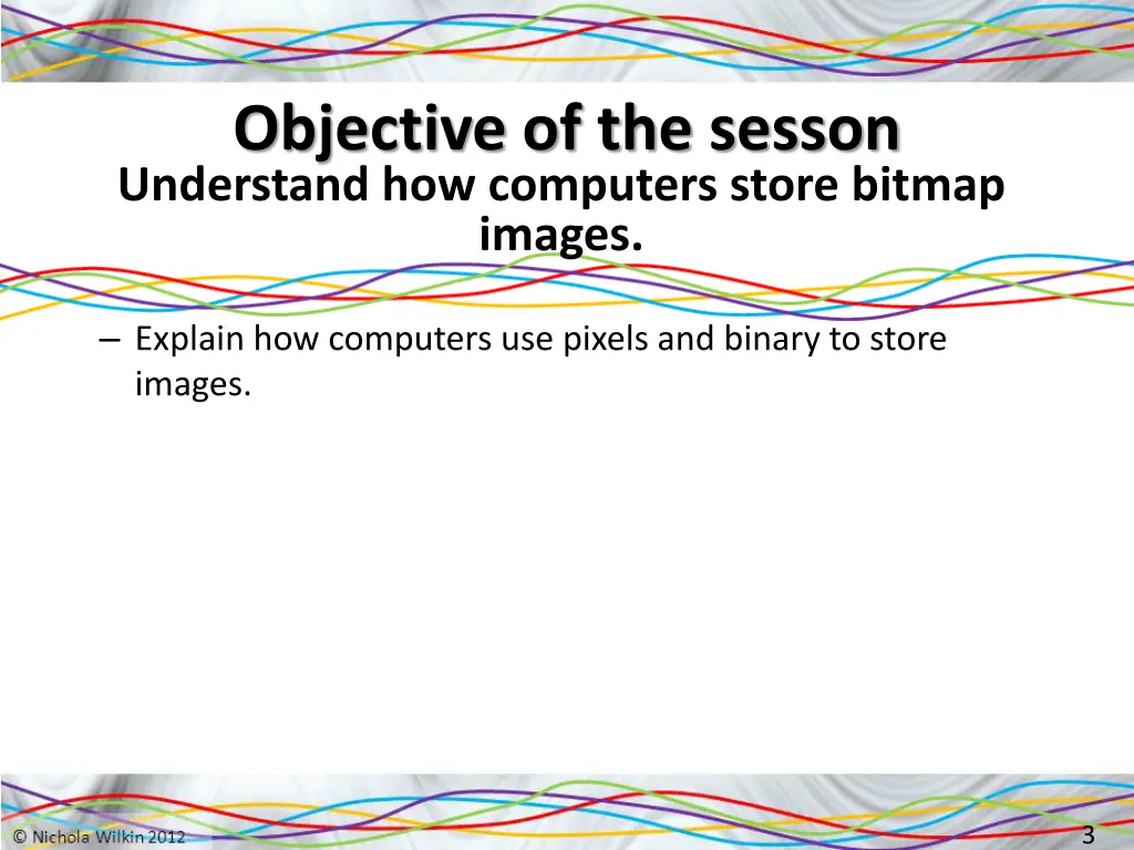 objective of the sesson understand how computers