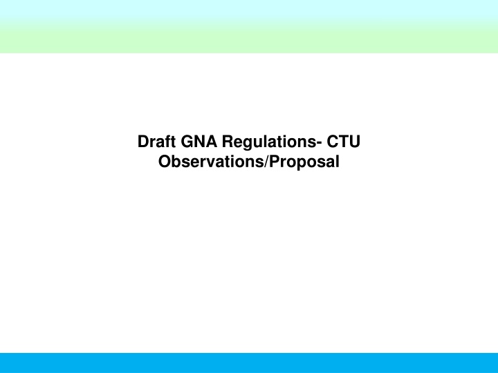 draft gna regulations ctu observations proposal