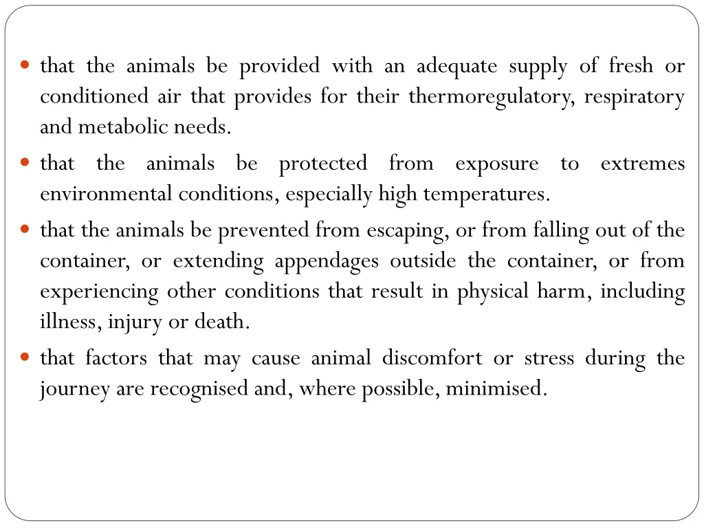 that the animals be provided with an adequate