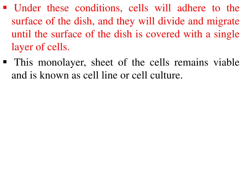 under these conditions cells will adhere