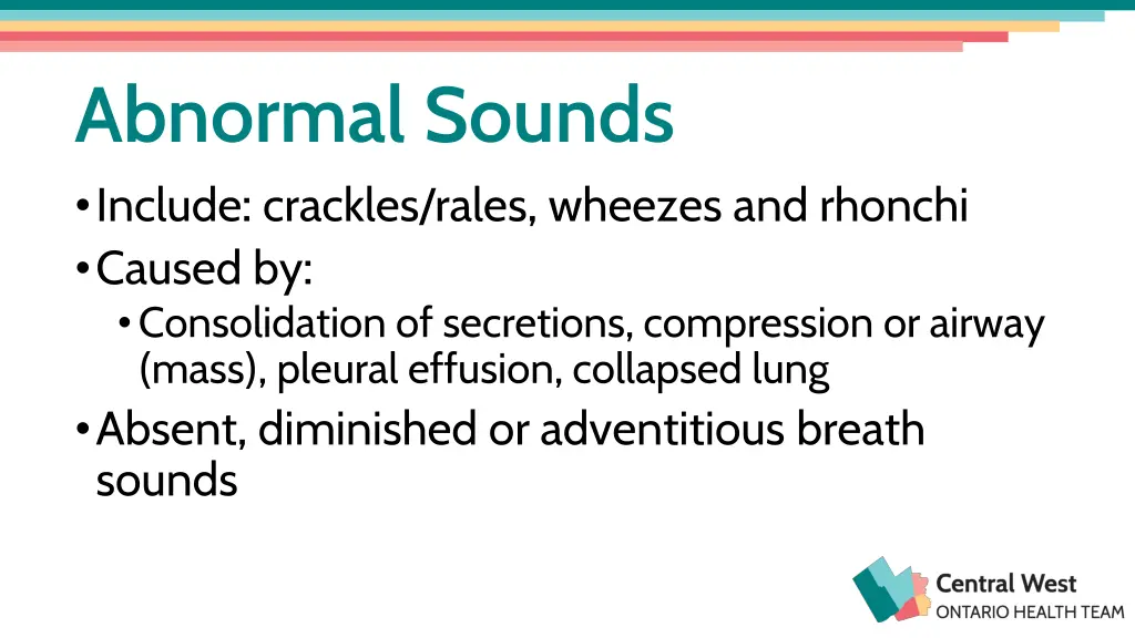 abnormal sounds include crackles rales wheezes