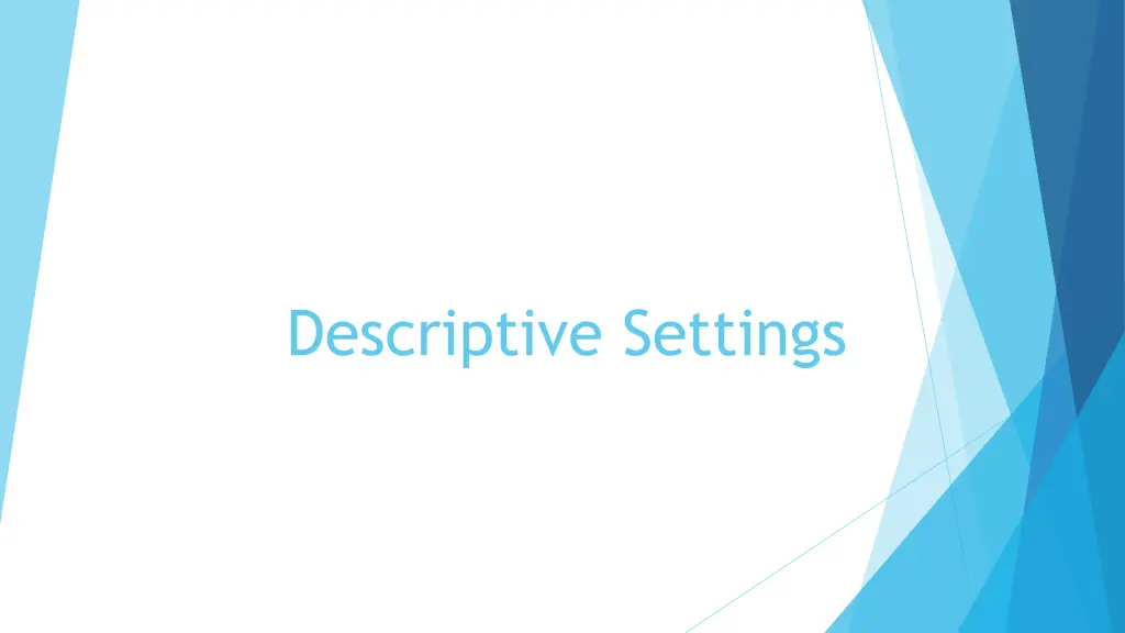 descriptive settings