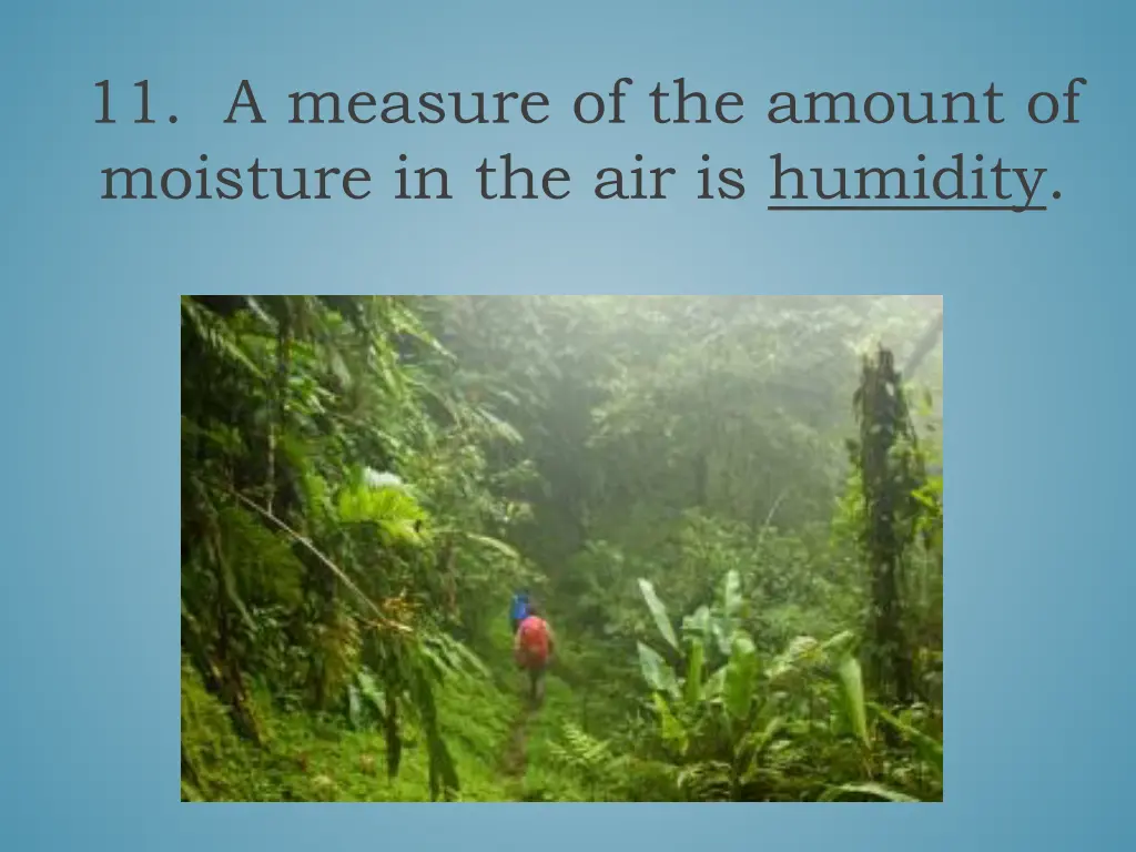 11 a measure of the amount of moisture