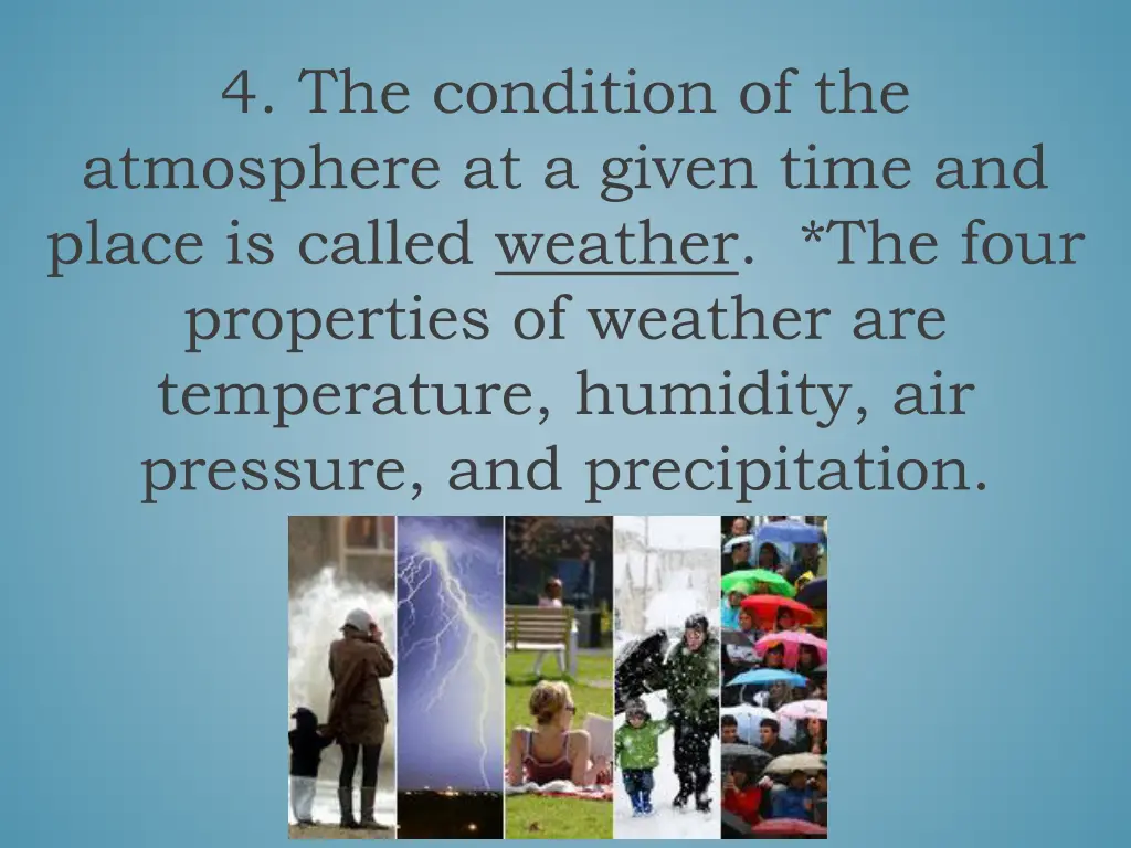 4 the condition of the atmosphere at a given time