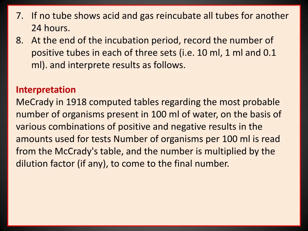 7 if no tube shows acid and gas reincubate