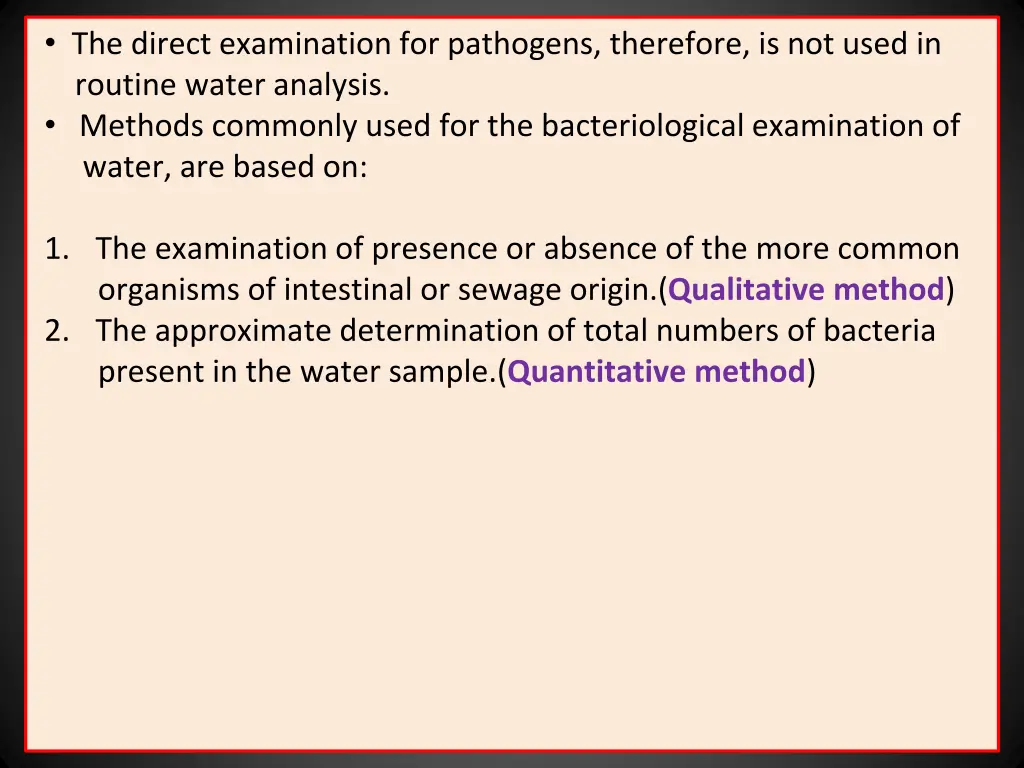 the direct examination for pathogens therefore