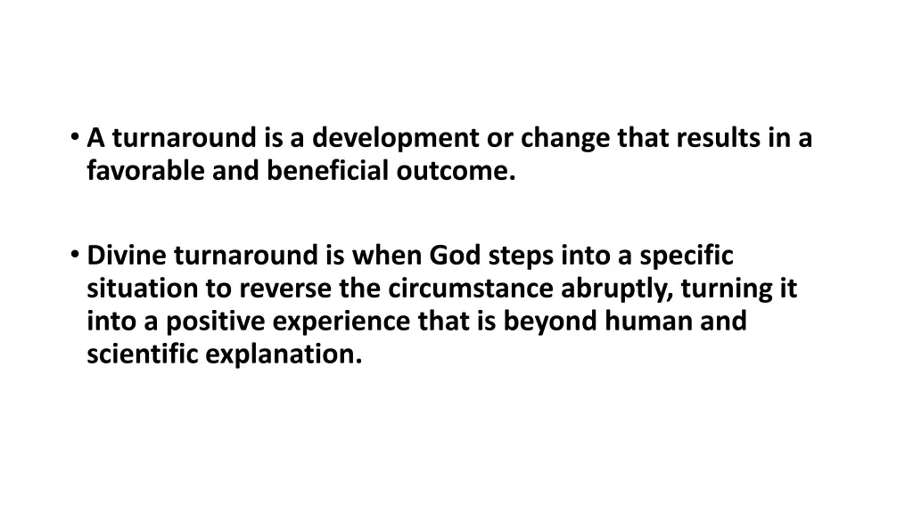 a turnaround is a development or change that