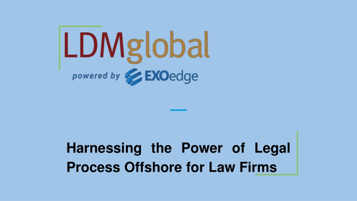 harnessing the power of legal process offshore