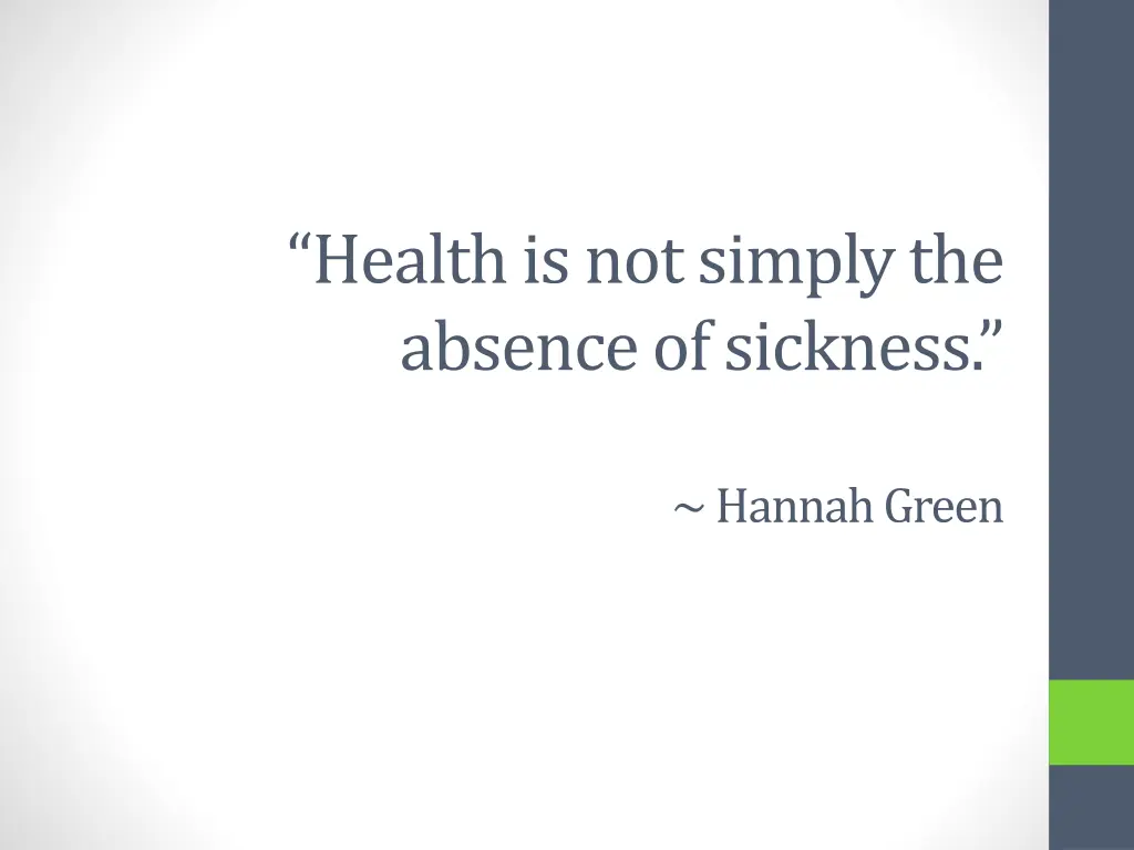 health is not simply the absence of sickness