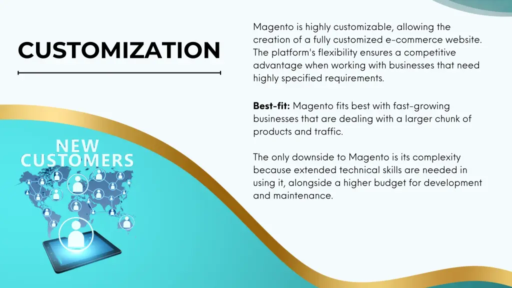 magento is highly customizable allowing