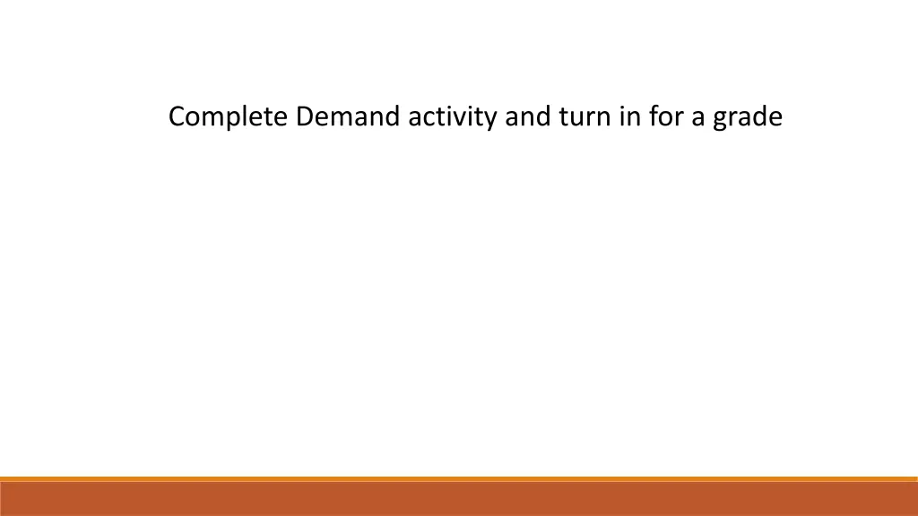 complete demand activity and turn in for a grade