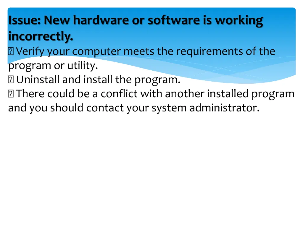 issue new hardware or software is working