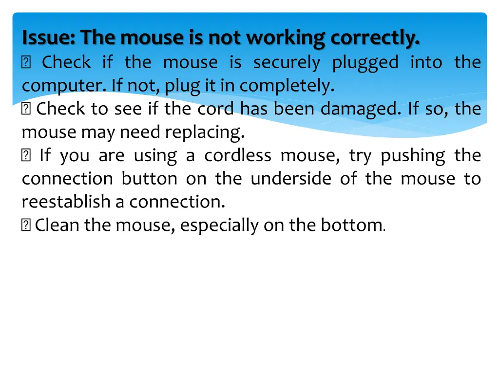 issue the mouse is not working correctly check