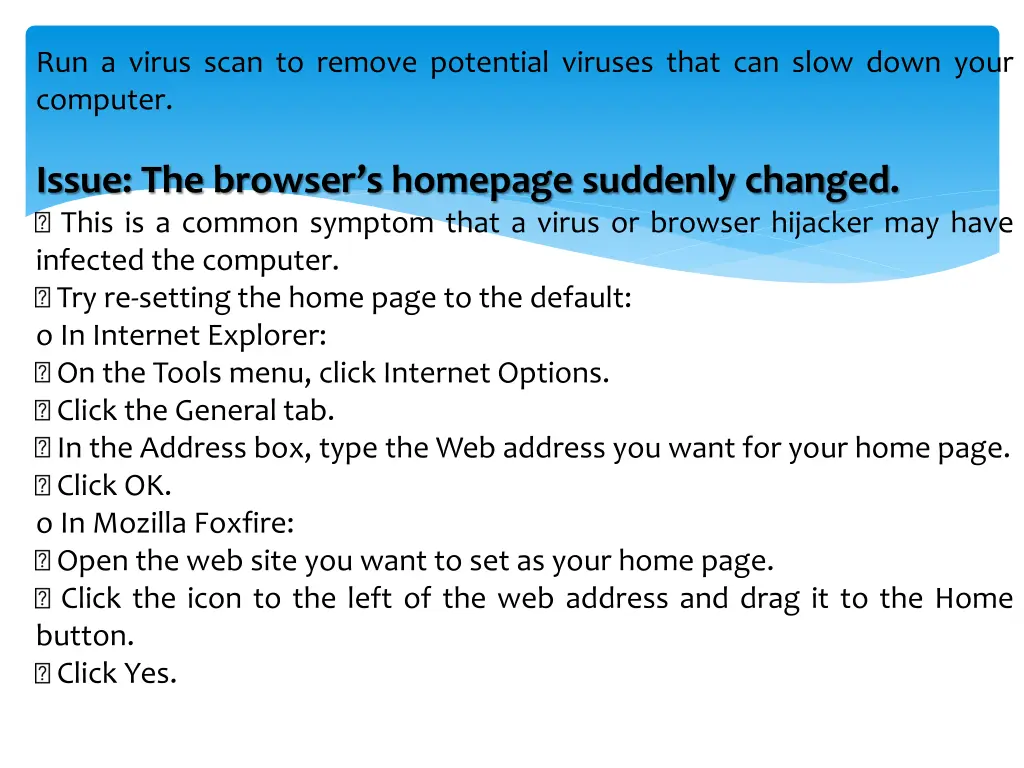 run a virus scan to remove potential viruses that