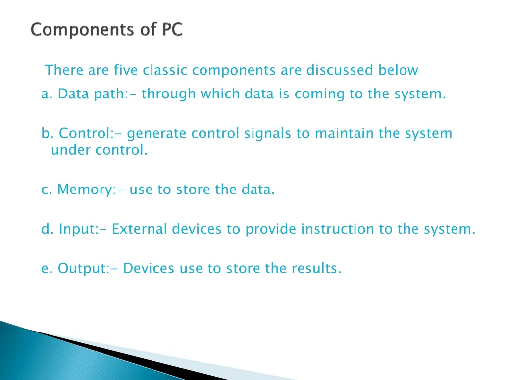 there are five classic components are discussed