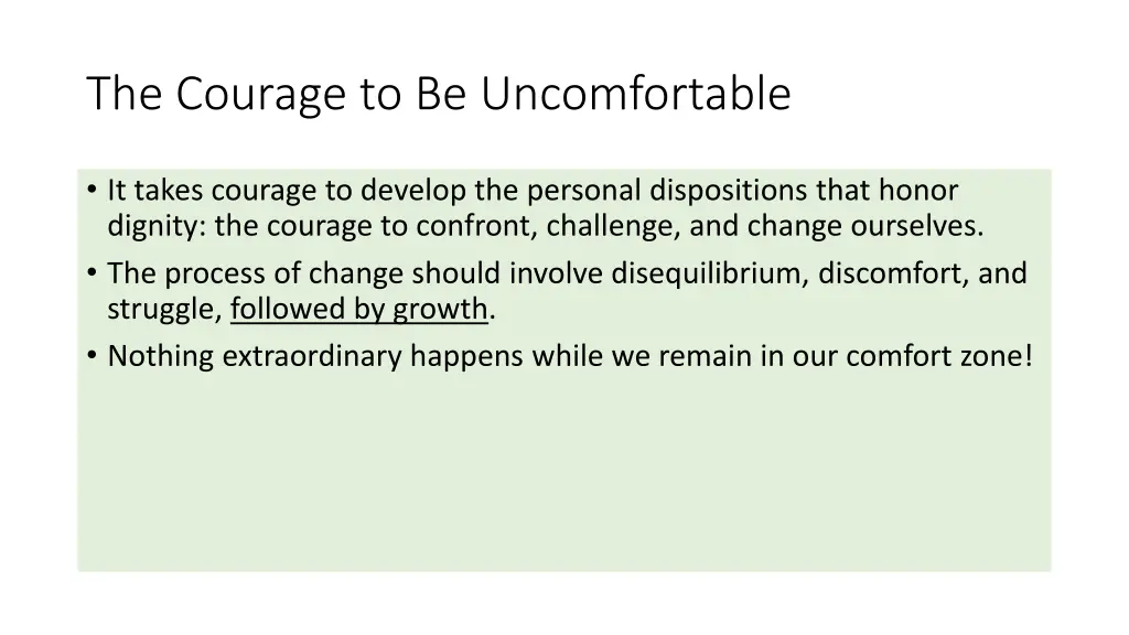 the courage to be uncomfortable