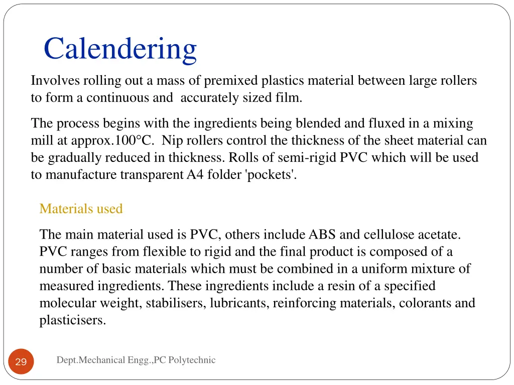 calendering involves rolling out a mass