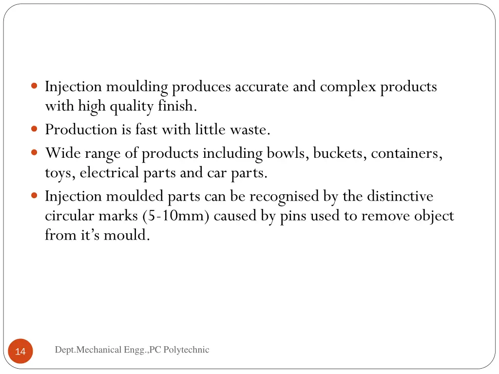 injection moulding produces accurate and complex