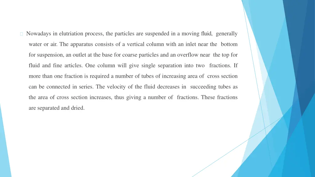 nowadays in elutriation process the particles