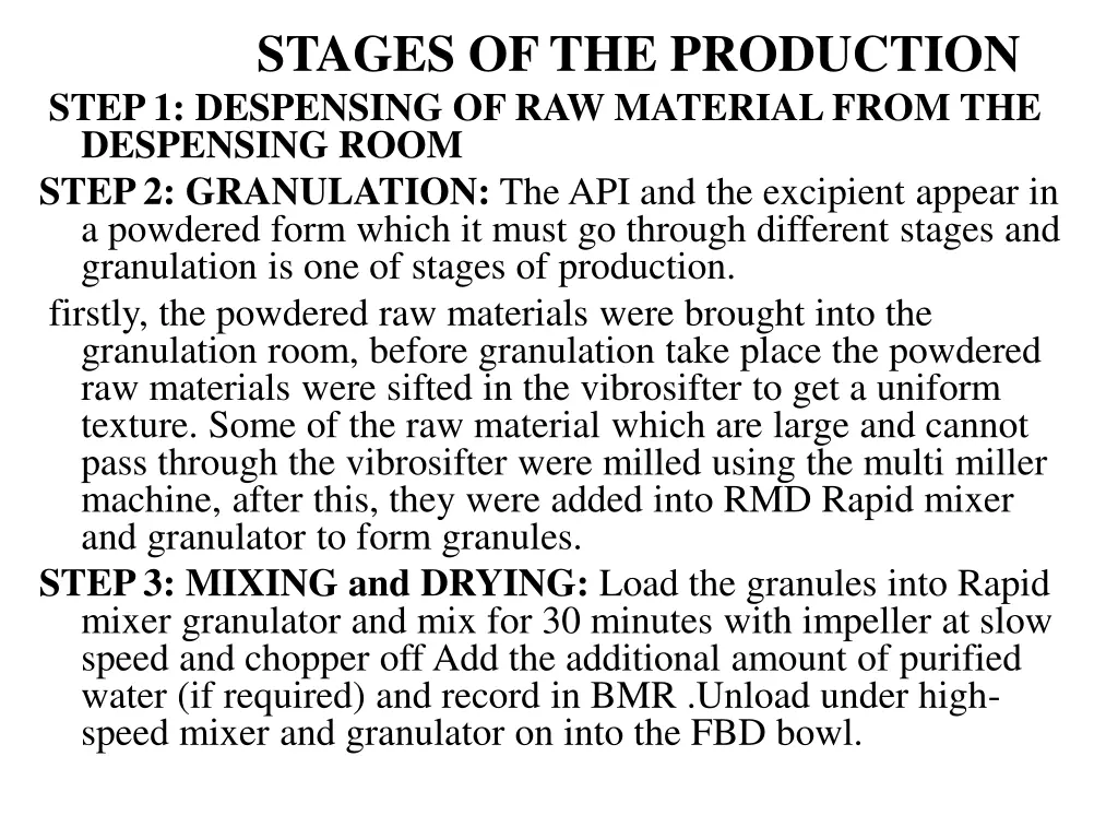 stages of the production step 1 despensing