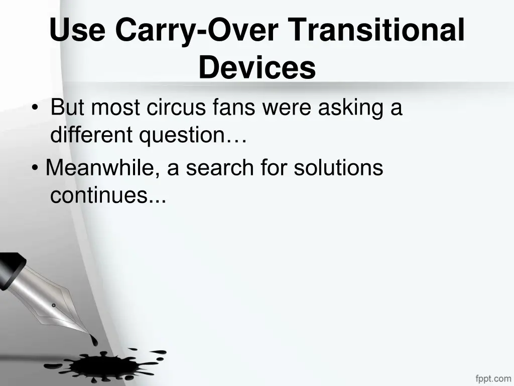 use carry over transitional devices but most