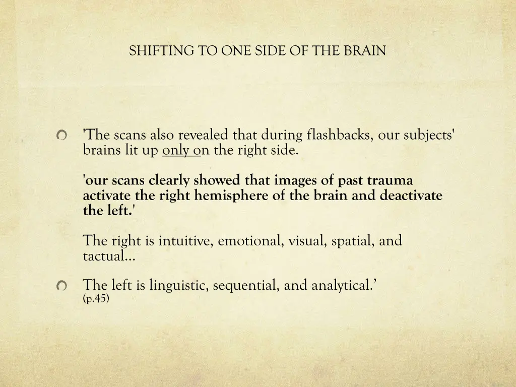 shifting to one side of the brain