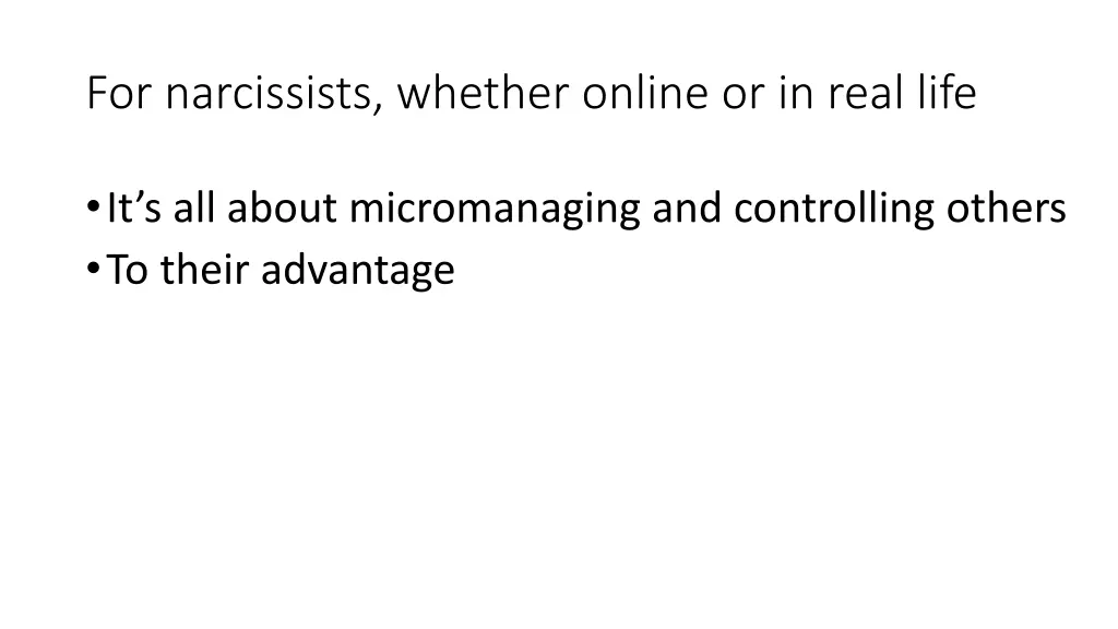 for narcissists whether online or in real life