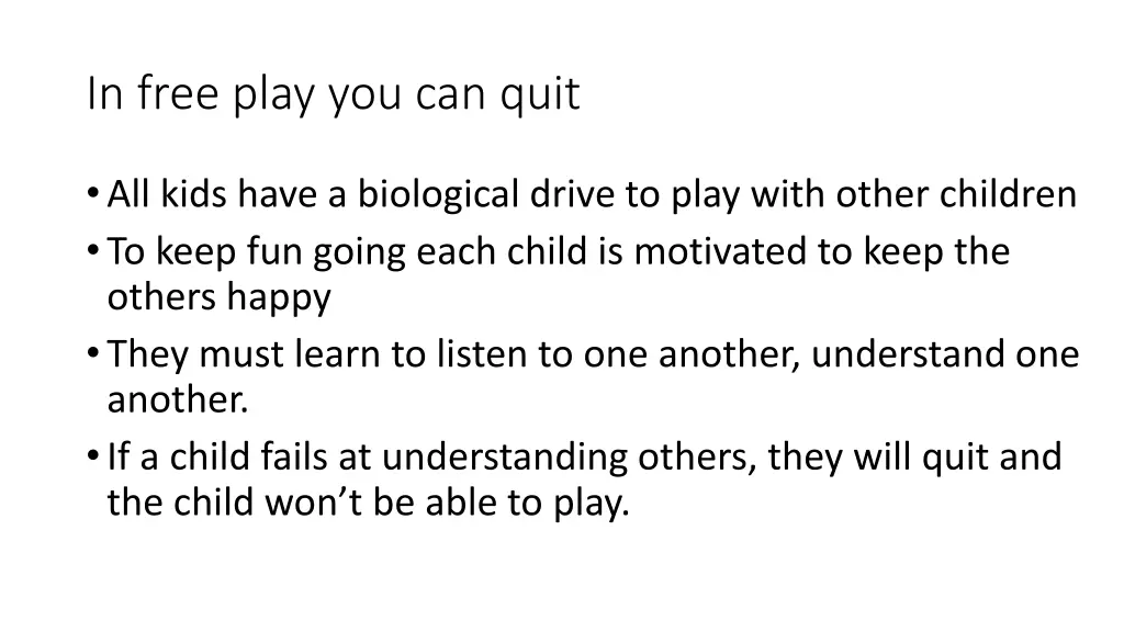 in free play you can quit