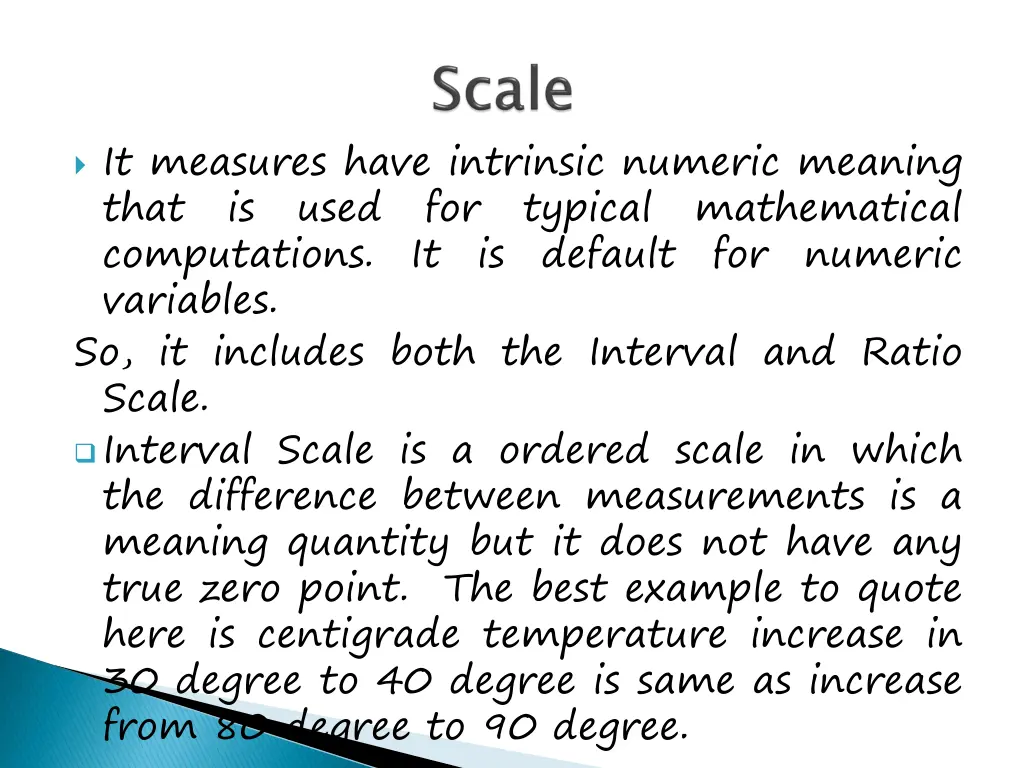 it measures have intrinsic numeric meaning that