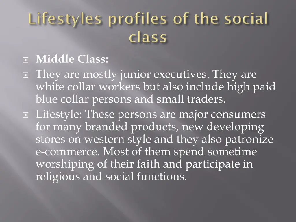 middle class they are mostly junior executives