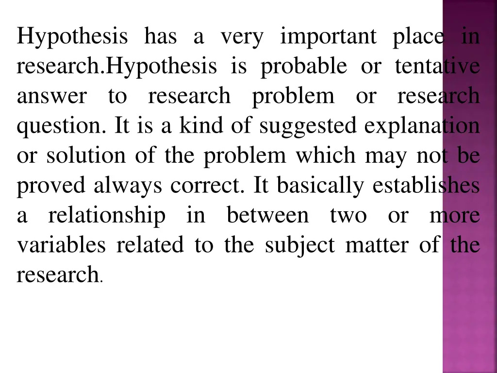 hypothesis has a very important place in research