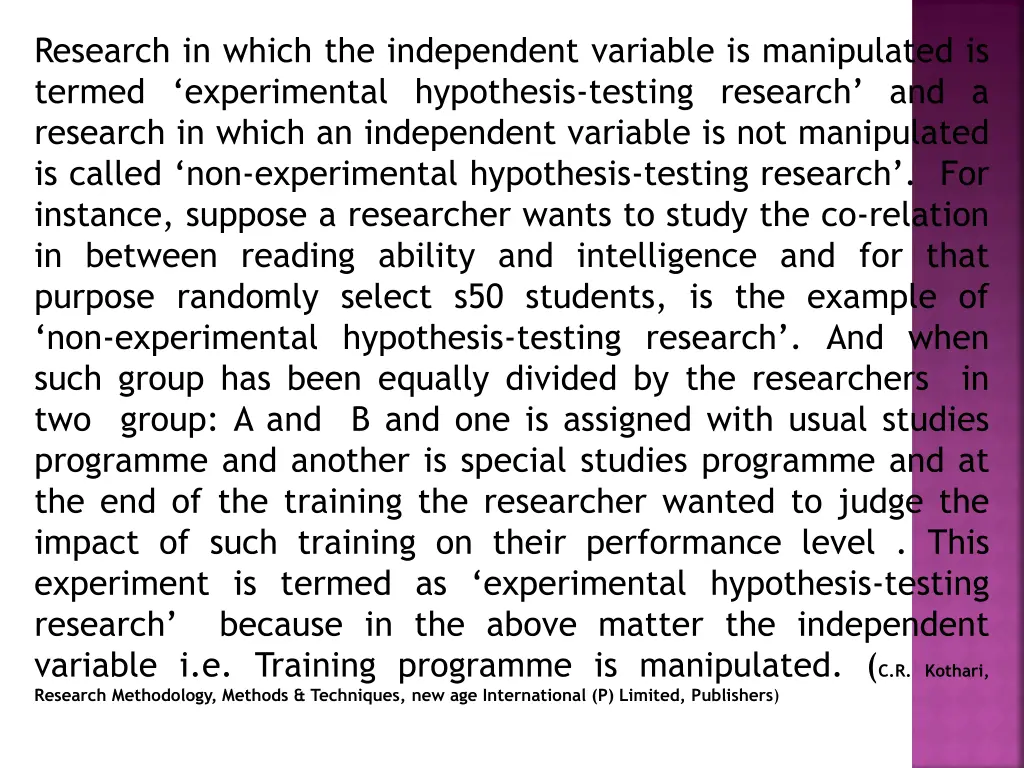 research in which the independent variable