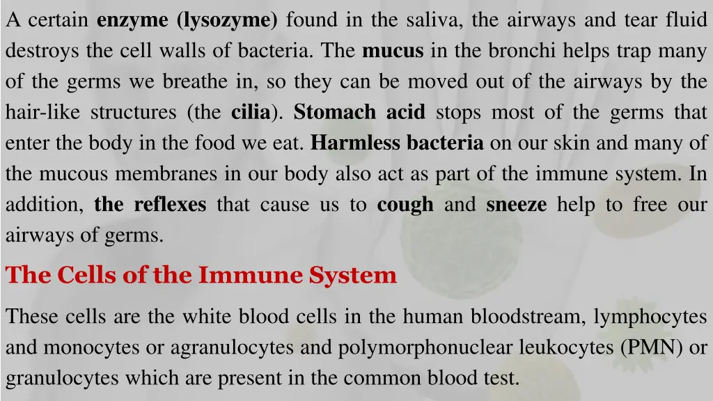 a certain enzyme lysozyme found in the saliva