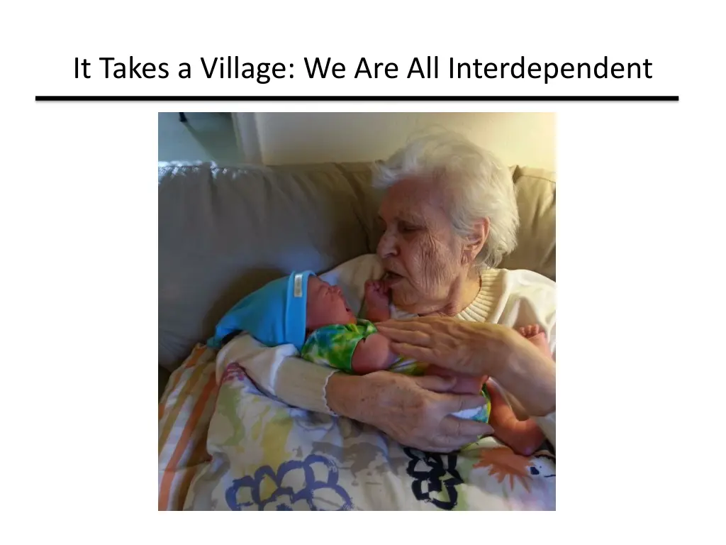 it takes a village we are all interdependent