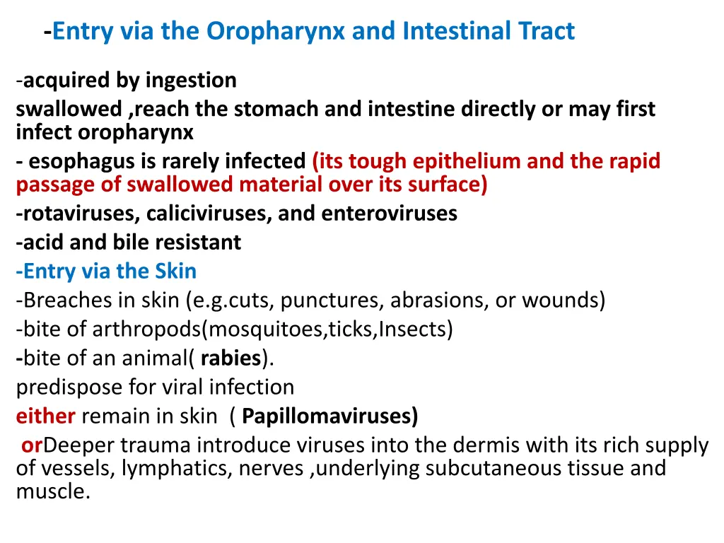 entry via the oropharynx and intestinal tract