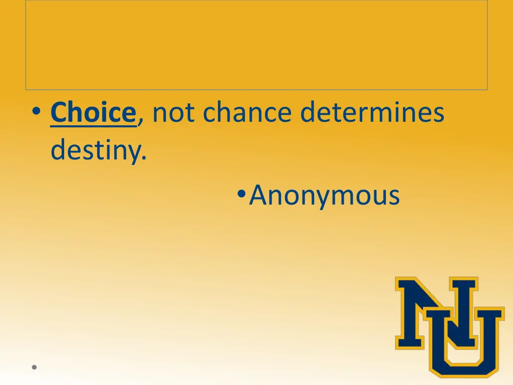 choice not chance determines destiny anonymous