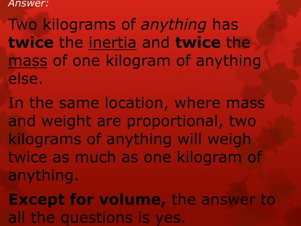 answer two kilograms of anything has twice