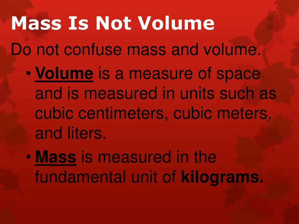 mass is not volume do not confuse mass and volume