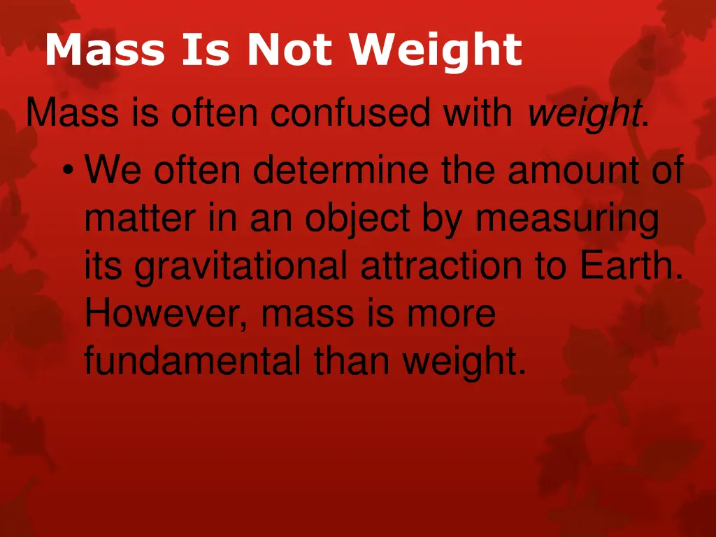 mass is not weight mass is often confused with