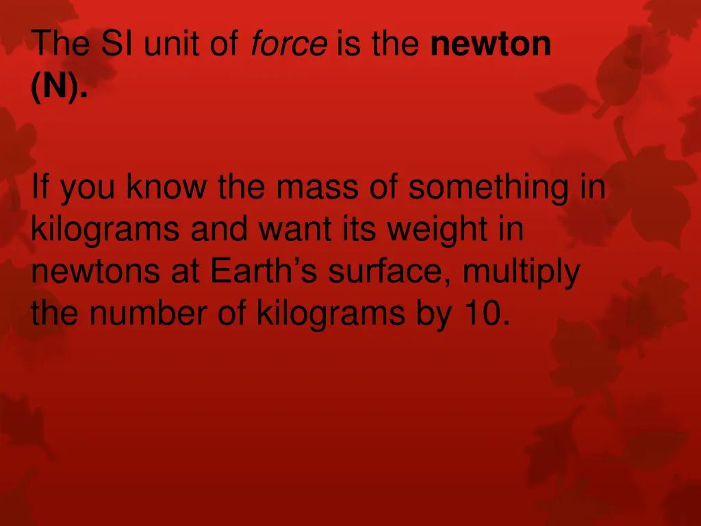 the si unit of force is the newton n