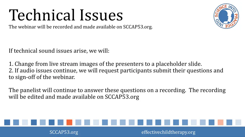 technical issues the webinar will be recorded