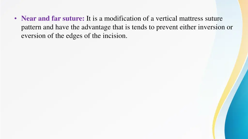 near and far suture it is a modification