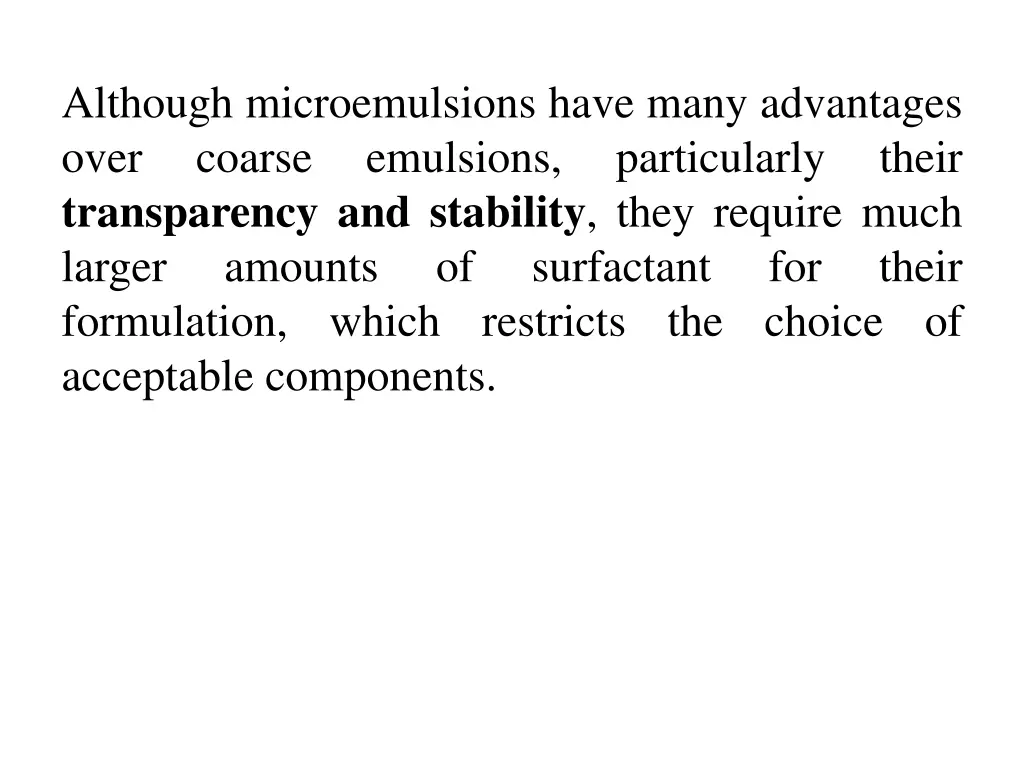 although microemulsions have many advantages over