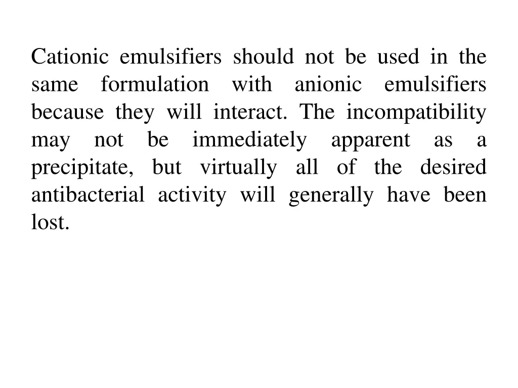 cationic emulsifiers should not be used