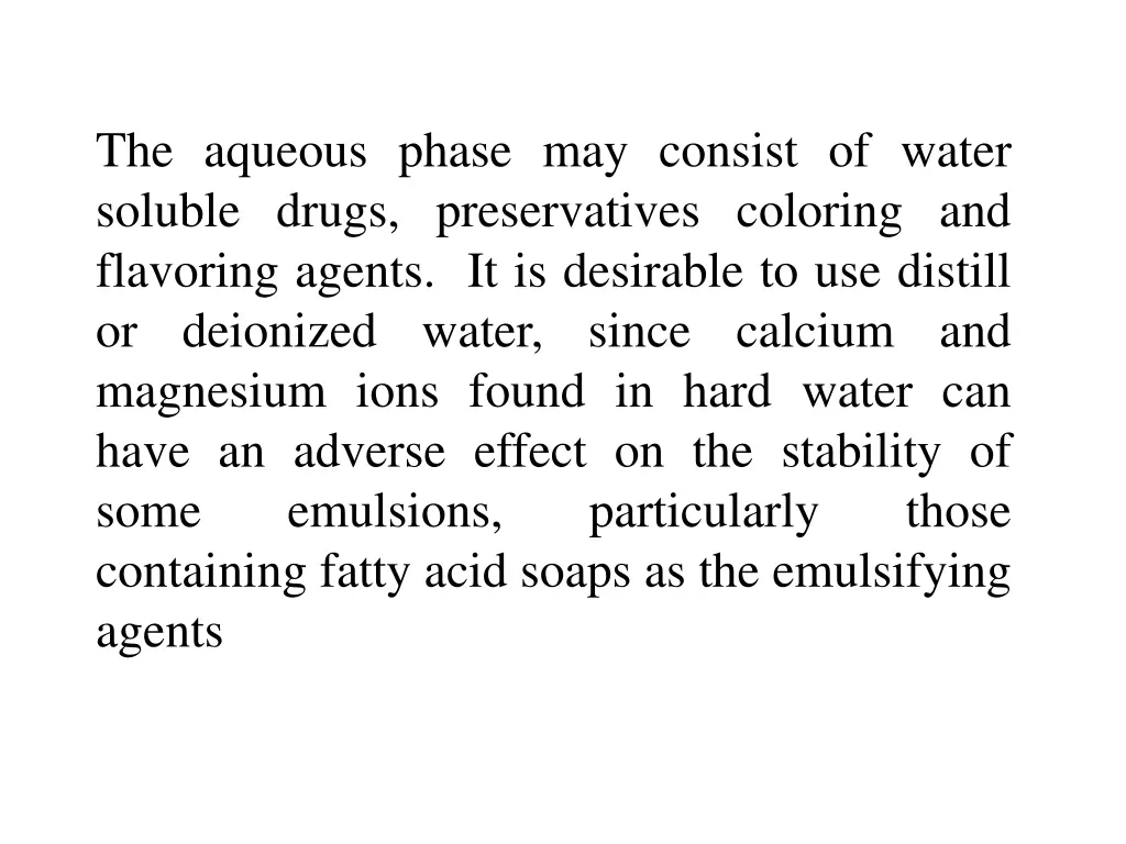 the aqueous phase may consist of water soluble