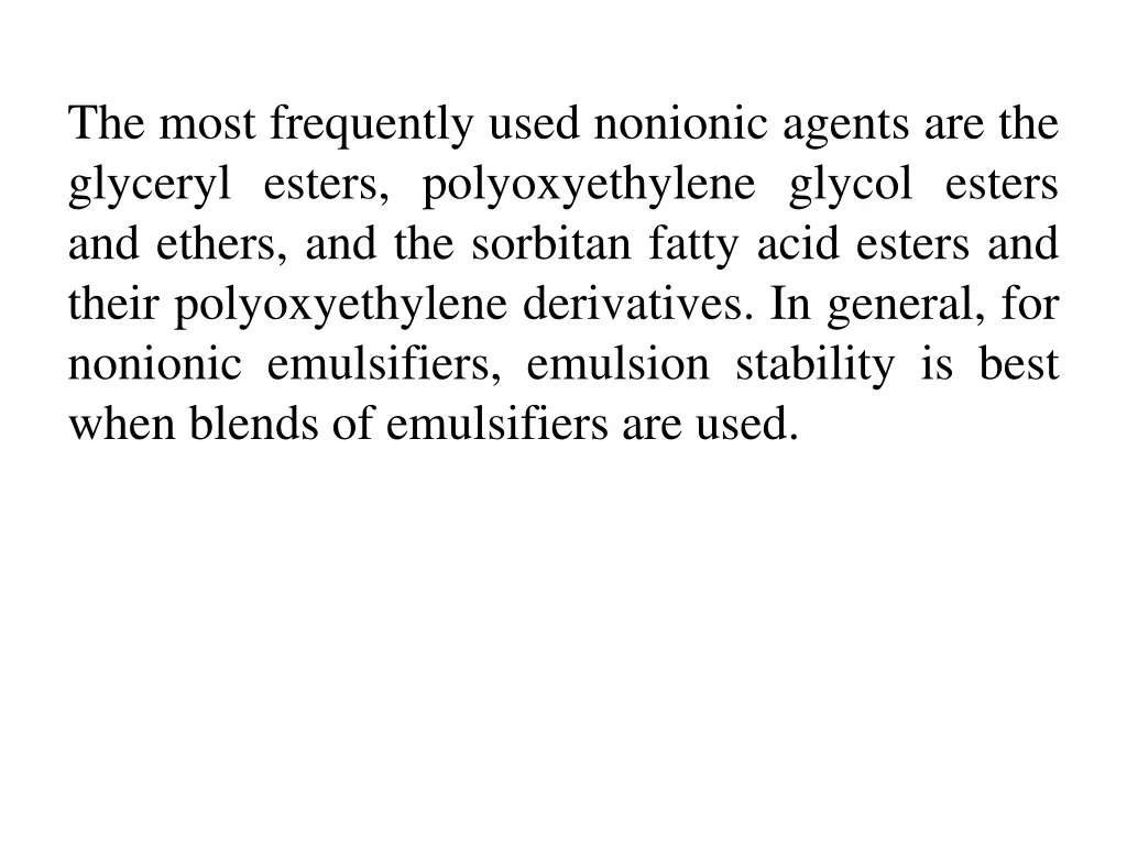 the most frequently used nonionic agents