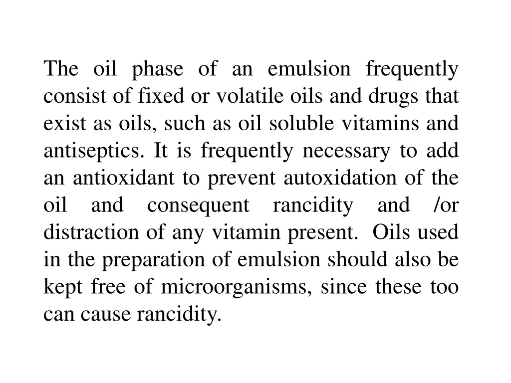 the oil phase of an emulsion frequently consist